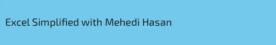 Excel Simplified with Mehedi Hasan